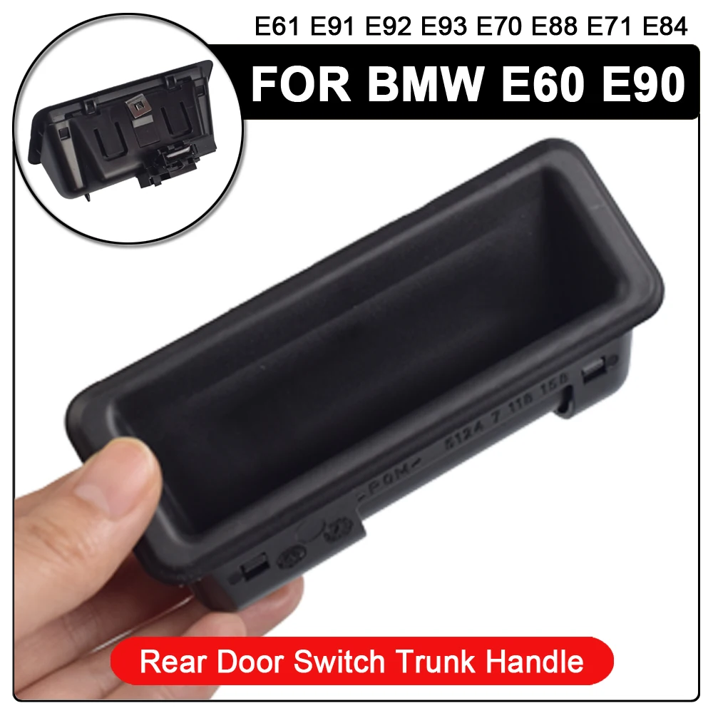 Rear Door Switch Trunk Handle For BMW E60 E61 E90 E91 E92 E93 E70 E88 E71 E72 E84 1 3 5 Series X1 X3 X5 X6 7118158 51247118158