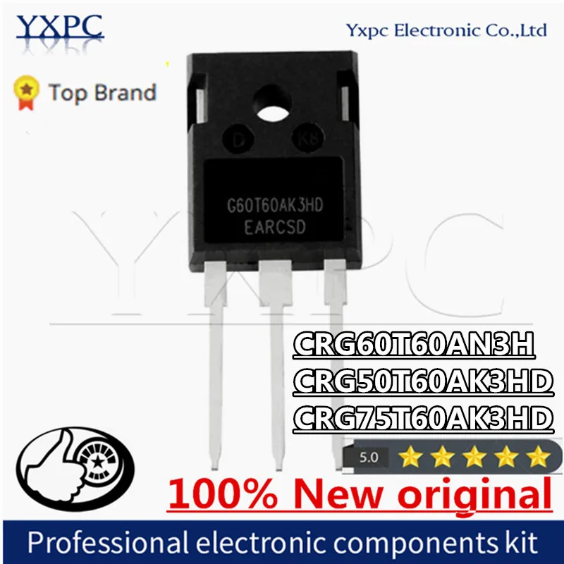 100% New Original CRG50T60AK3HD CRG75T60AK3HD G50T60AK3HD G75T60AK3HD CRG60T60AN3H G60T60AN3H Replace BT60T60 TO-247 IGBT