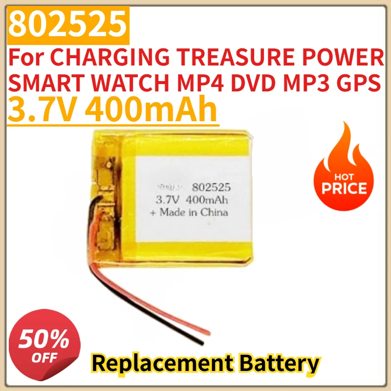 High Quality New 3.7V 400mAh 802525 Replacement Battery For CHARGING TREASURE POWER SMART WATCH MP4 DVD MP3 GPS