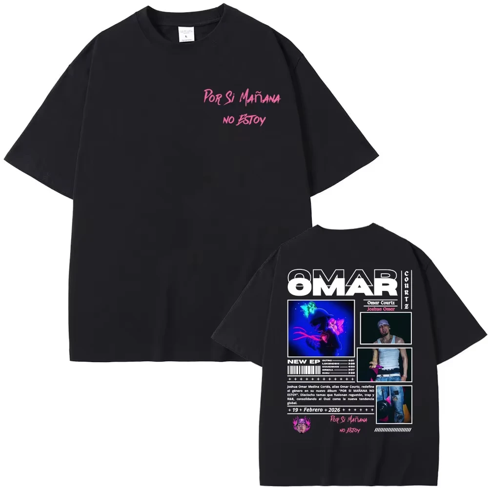 Omar Courtz Por Si Manana No Estoy 2026 Tour Graphic T-shirt Men Women Fashion Retro T Shirts Harajuku Cotton Y2K Top Streetwear