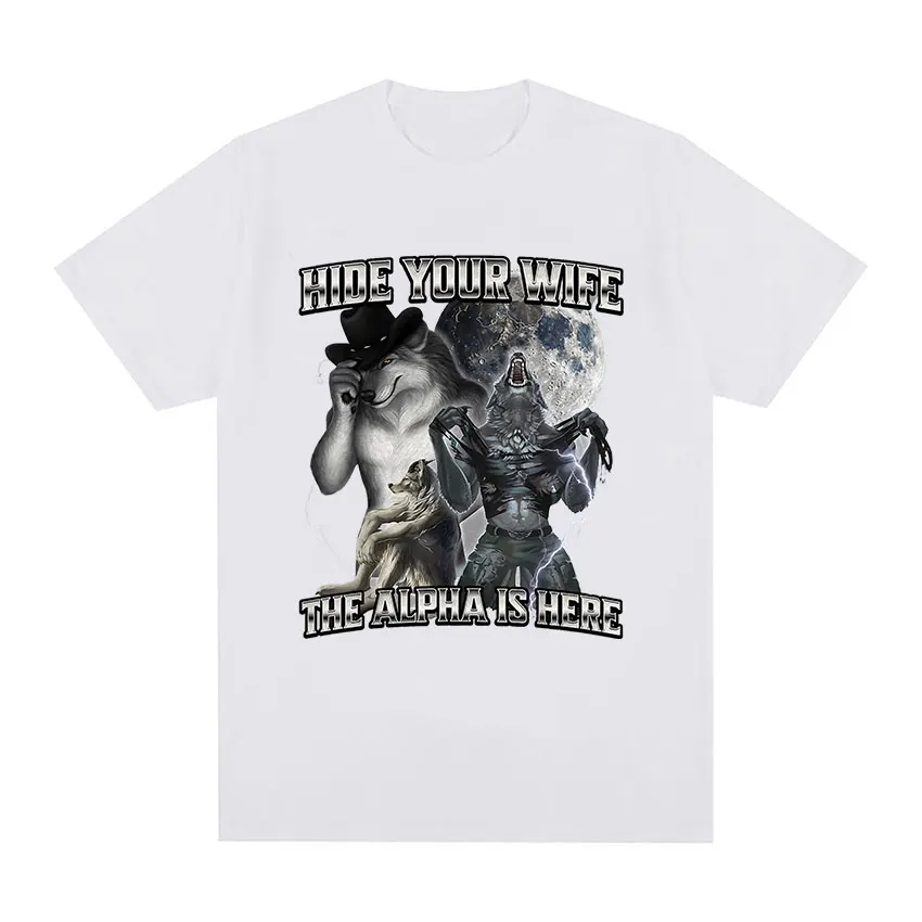 Hide Your Wife The Alpha Is Here Wolf Funny Meme T-Shirt Men's Gothic Vintage Fashion Cotton Short Sleeve T Shirt Man Streetwear