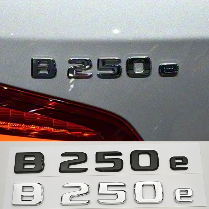 NEW 3D ABS Car Letters Badge Logo B250e Sticker Emblem Decals For B Class B250e W242 Auto Tail Marking Accessories