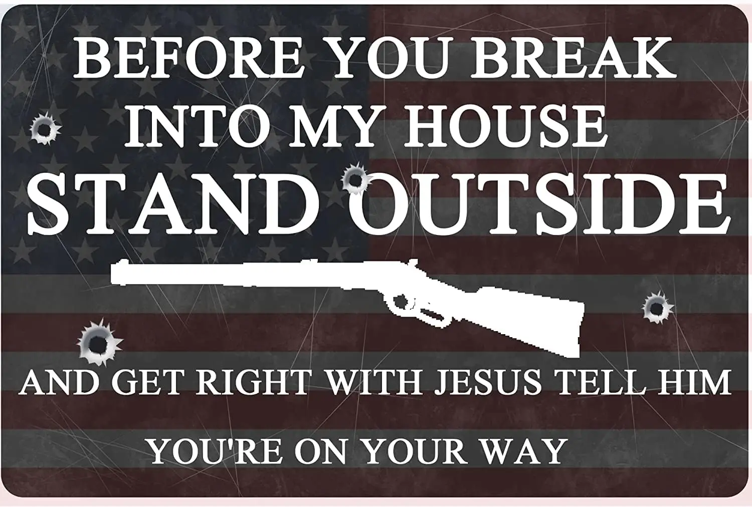 Vintage Tin Metal Poster Sign Before You Break Into My House Stand Outside and Get Right with Jesus Tell Him Retro Wall Art Deco