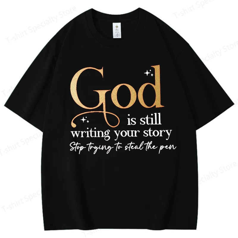 God Is Still Writing Your Story Women's Tee - Faith Graphic Casual Pure Cotton Top CottonTshirt 100% Cotton T