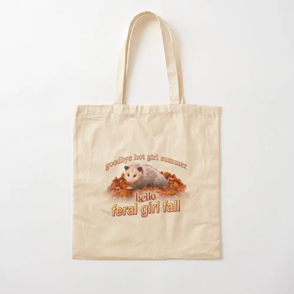 Hello Feral Girl Fall (goodbye hot girl summer) - Autumn possum aesthetic Tote Bag