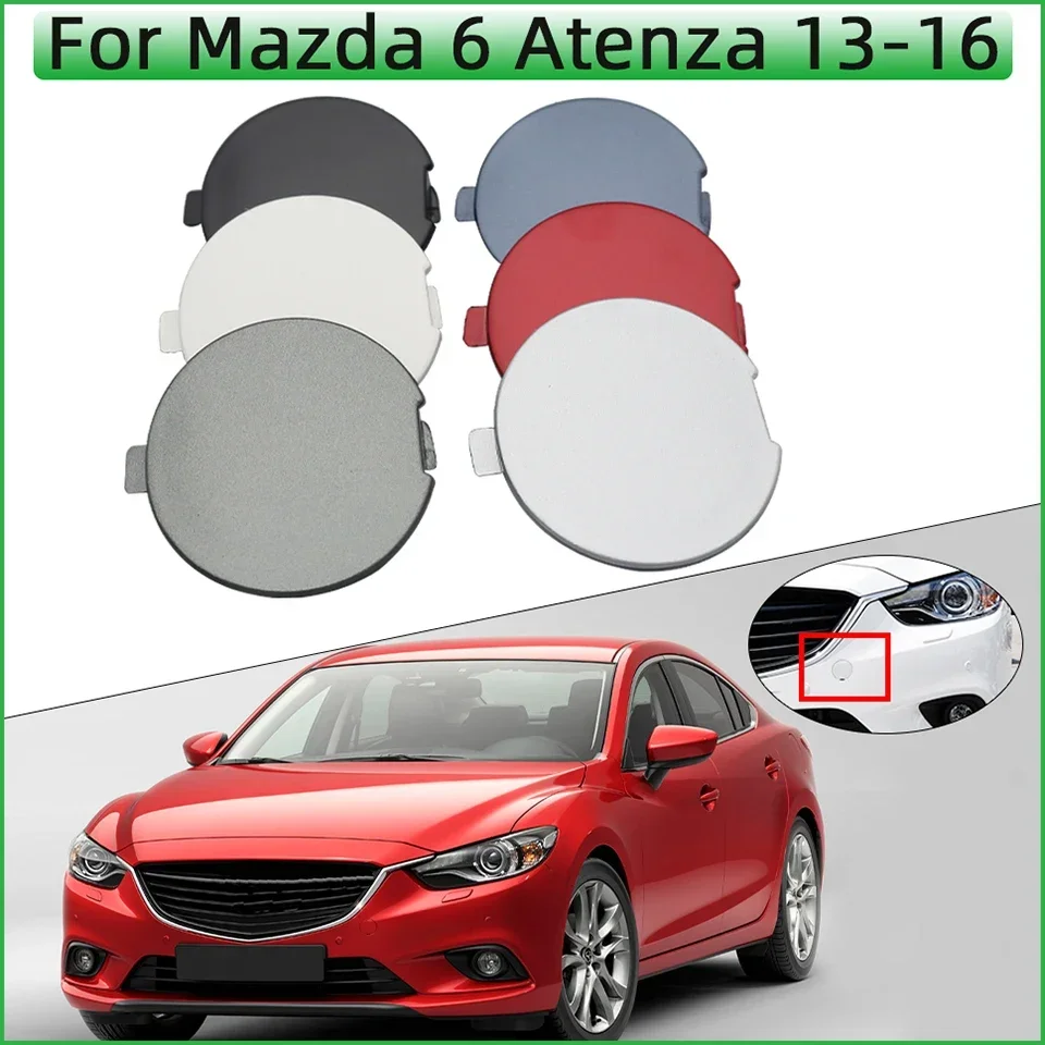 

Front Bumper Towing Hook Cover Cap For Mazda 6 Atenza Sedan 2013 2014 2015 2016 Hauling Trailer Tow Hook Eye Lid Shell Garnish