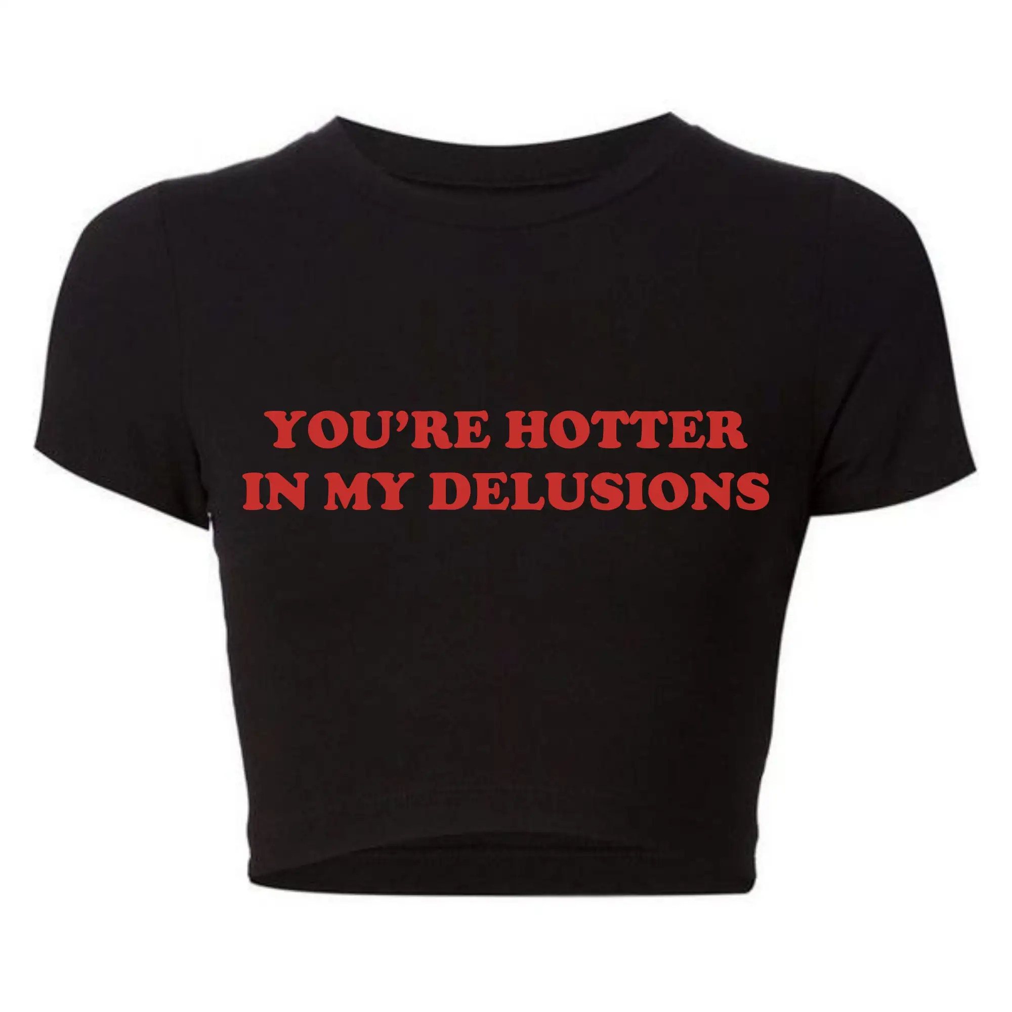 You're Hotter in My Delusions Funny Letters Women Cropped Tops O Neck Summer Fashion Baby Tee Sexy Club Wear Outfits T Shirt