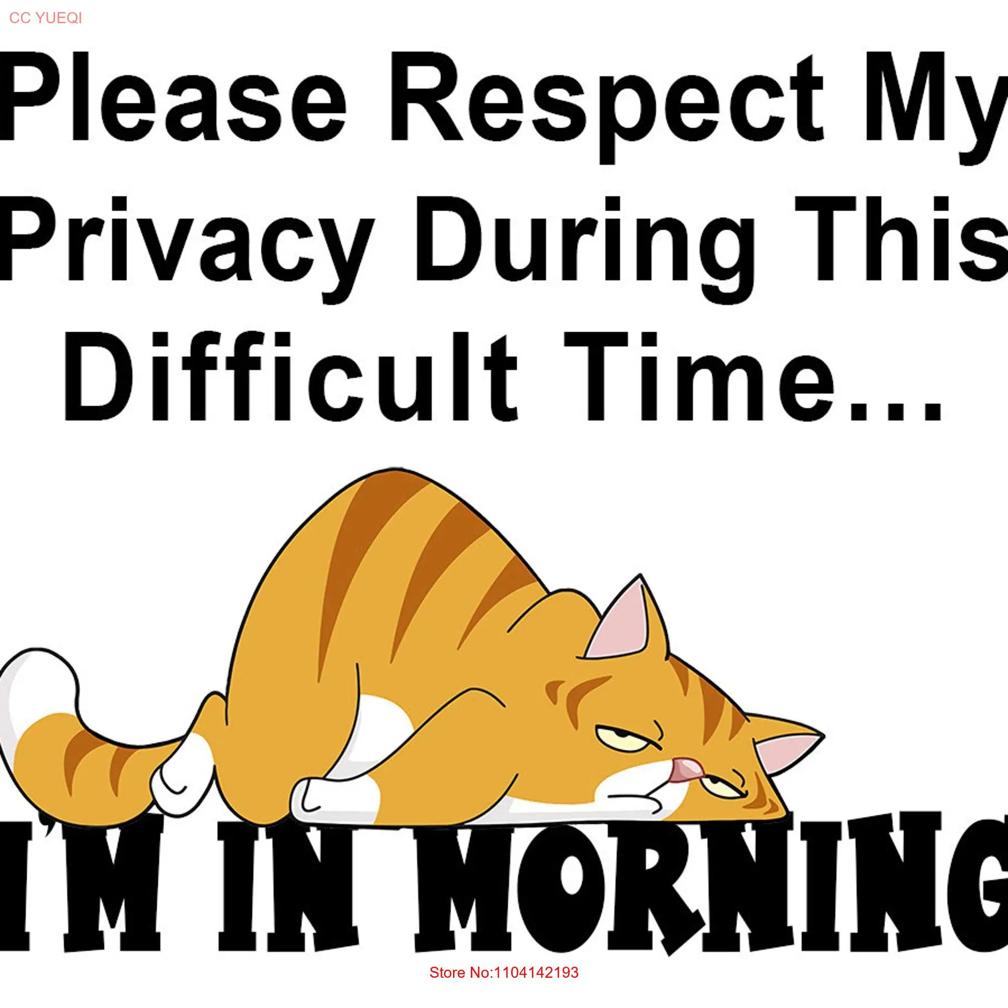 Funny Cat Respect My Privacy I'm In Morning T Shirt long or short sleeves