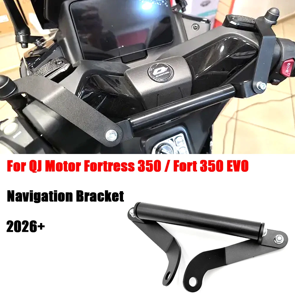 Fortress 350 / Fort 350 EVO Support Phone Holder For QJ Motor Fortress 350 / Fort 350 EVO 2026 Motorcycle GPS Navigator Bracket