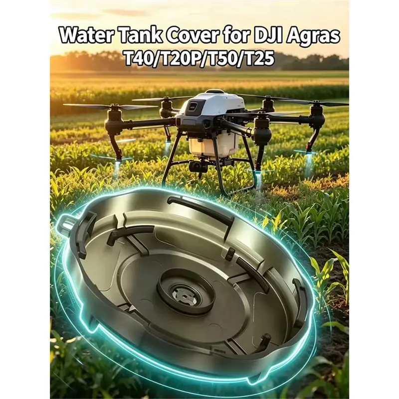Reliable-Water Tank Cover Spray Cap Replacement Part For Dji Agras T50 T40 T25 T100 T30 T70p T20p Agriculture Drone Plant Protec