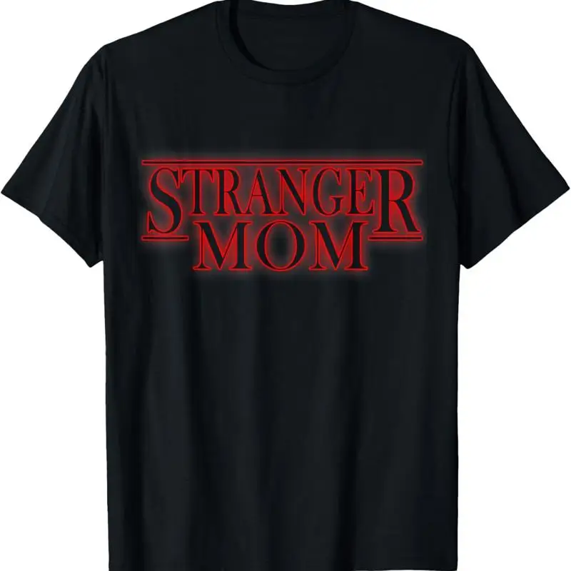 

Stranger Mom Parody Funny Mother'S Day T Shirt
