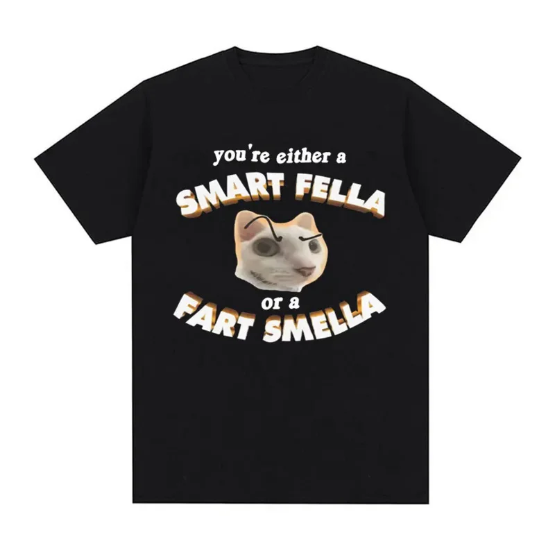 You're A Smart Fella or A Fart Smella Funny Meme T Shirt Men Women Casual 100% Cotton Short Sleeve T-shirts Oversized Streetwear