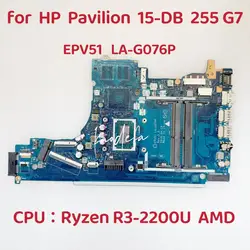 15-DB Mainboard For HP 15-BD Laptop Motherboard CPU:R3-2200U AMD UMA DDR4 UMA EPV51 LA-G076P 100% TEST OK