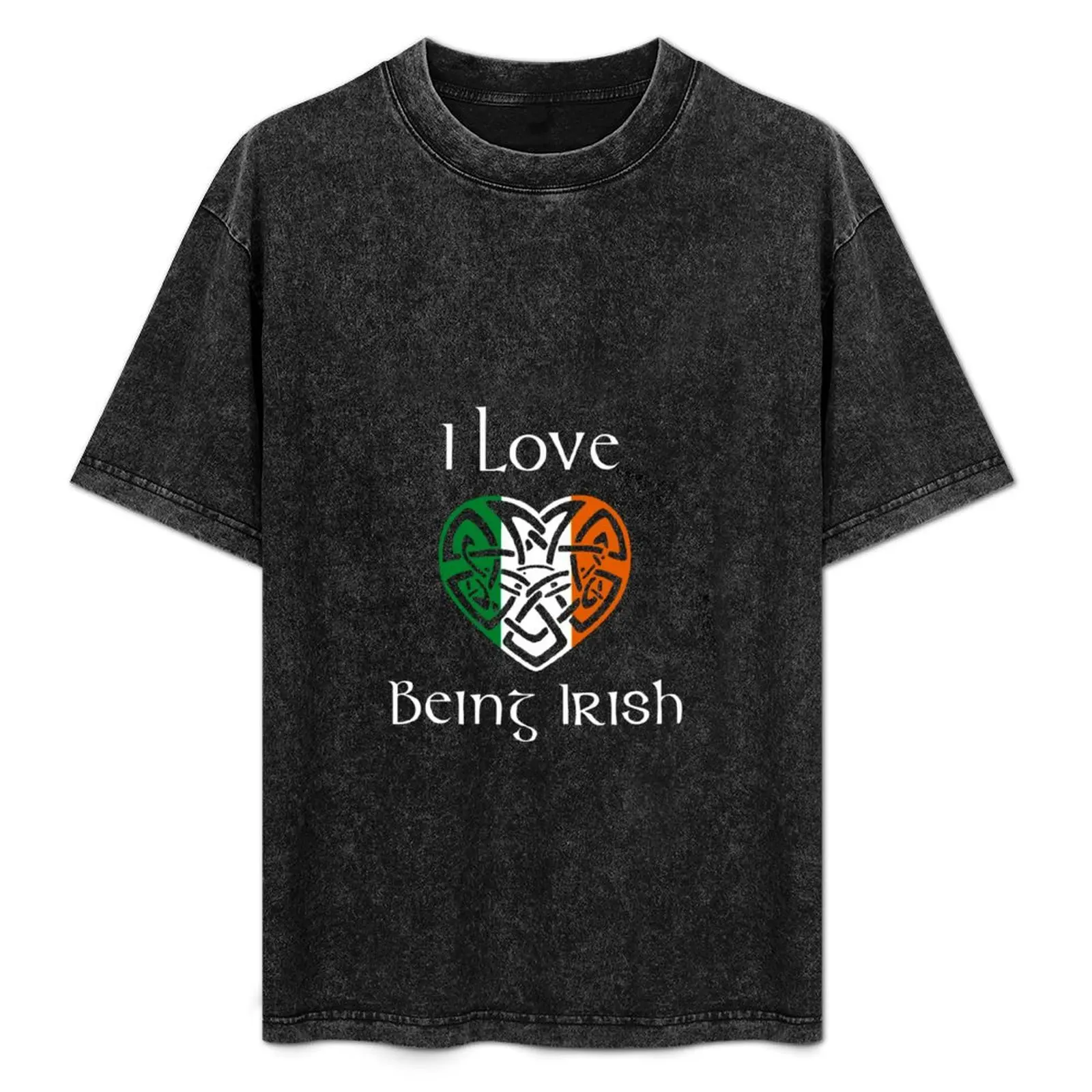 

I Love Being Irish T-Shirt Work Daily Short Sleeve Top