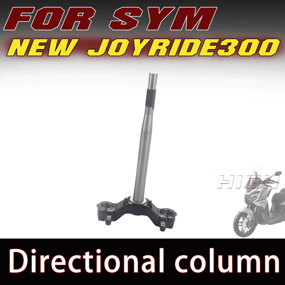 Original Steering Stem Steering Column Front Fork For SYM NEW JOYRIDE 300