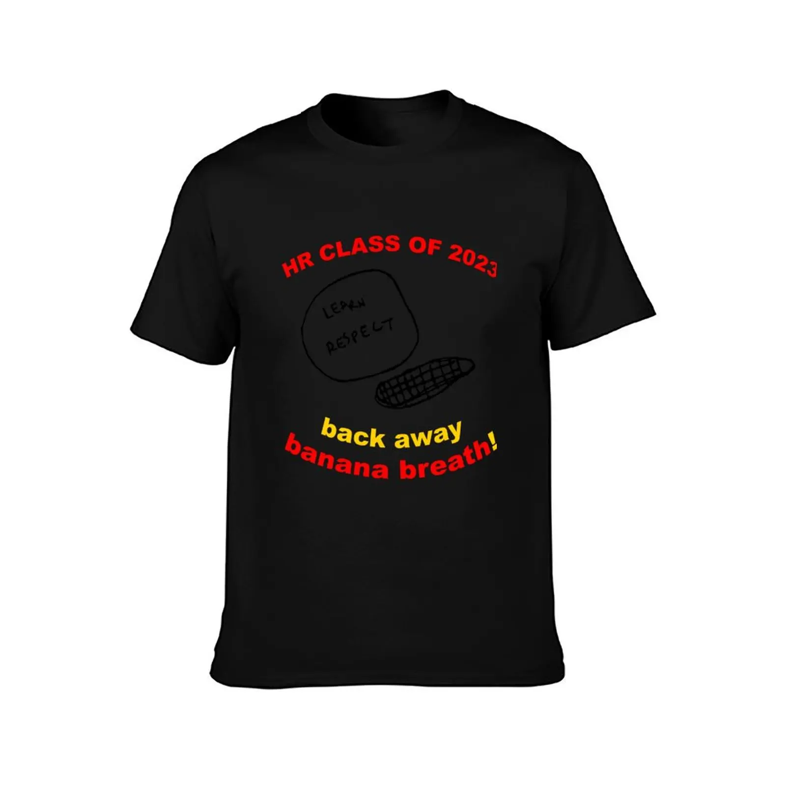 Back Away Banana Breath, Learn Respect T-Shirt man t shirt cotton T-Shirt