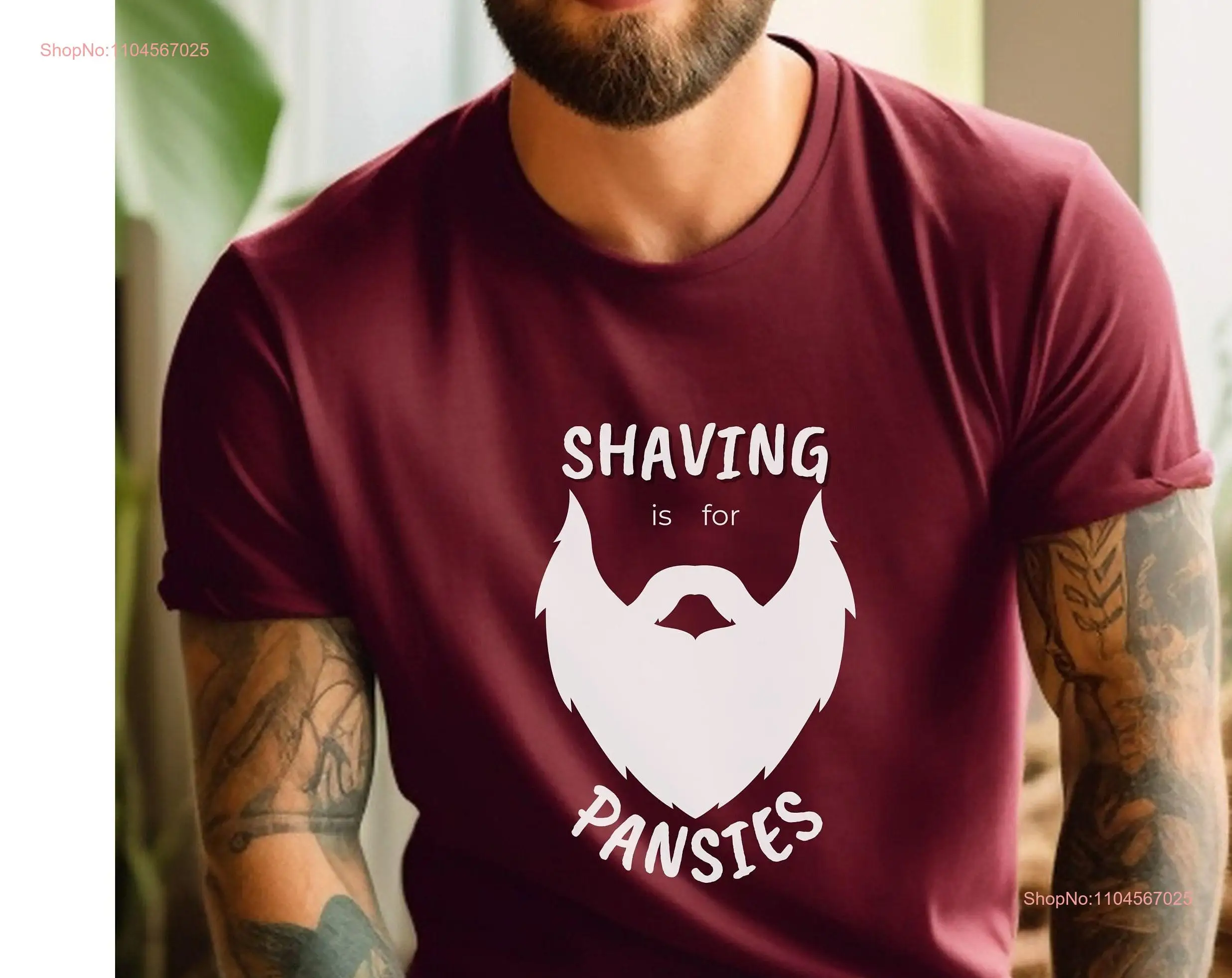 Shaving is for Pansies  T Shirt men beard don't shave gift husband long or short sleeves