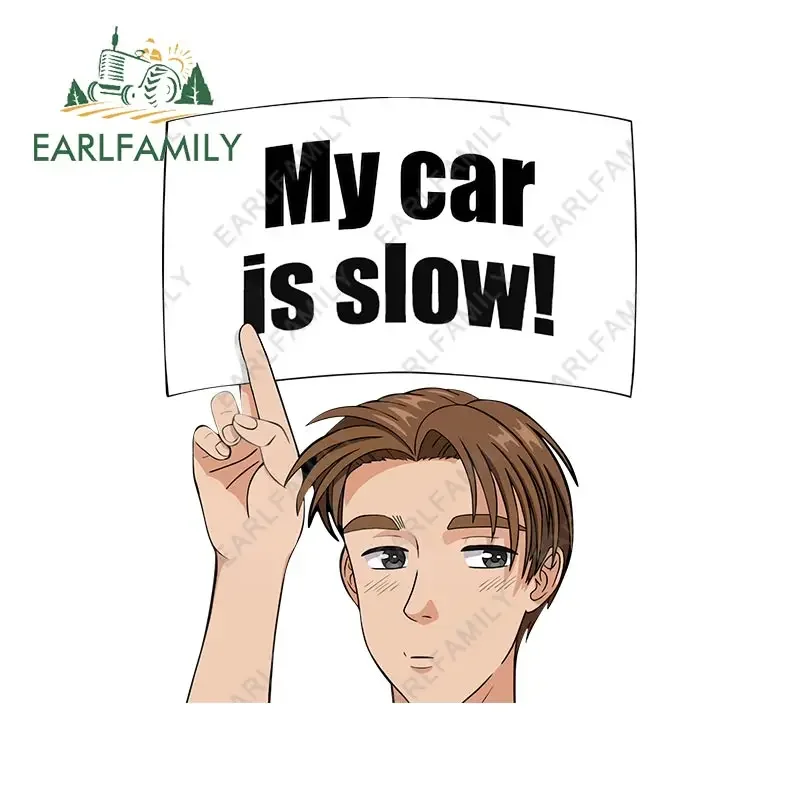 EARLFAMILY 13cm X 10.2cm For Initial D My Car Is Slow Anime Car Sticker Windows Car Accessories Decal Waterproof Surfboard Decor