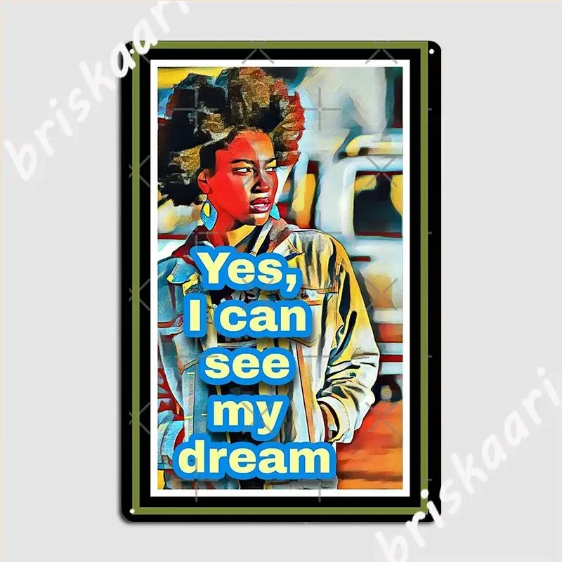 I Can See My Dream Poster Metal Plaque Cinema Kitchen Living Room Garage Decoration Create Tin Sign Poster