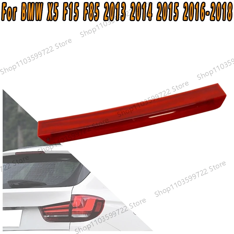 

For BMW X5 F15 F85 2013 2014 2015-2018 Third Brake Light Central High Mounted Brake Light High Brake Light Assembly 63257290090