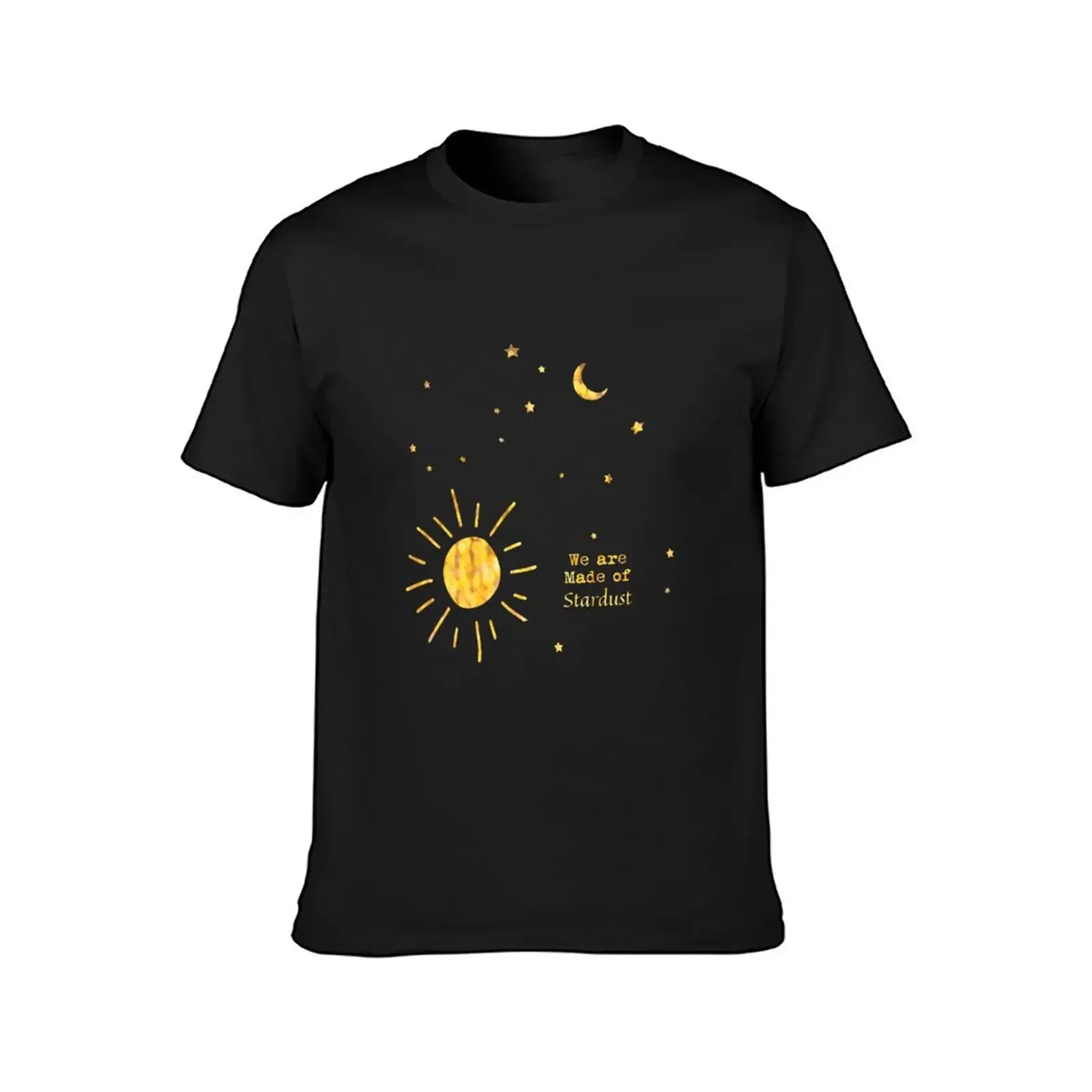 We Are Made of Stardust T-Shirt quick-drying custom t shirt mens t shirts top quality