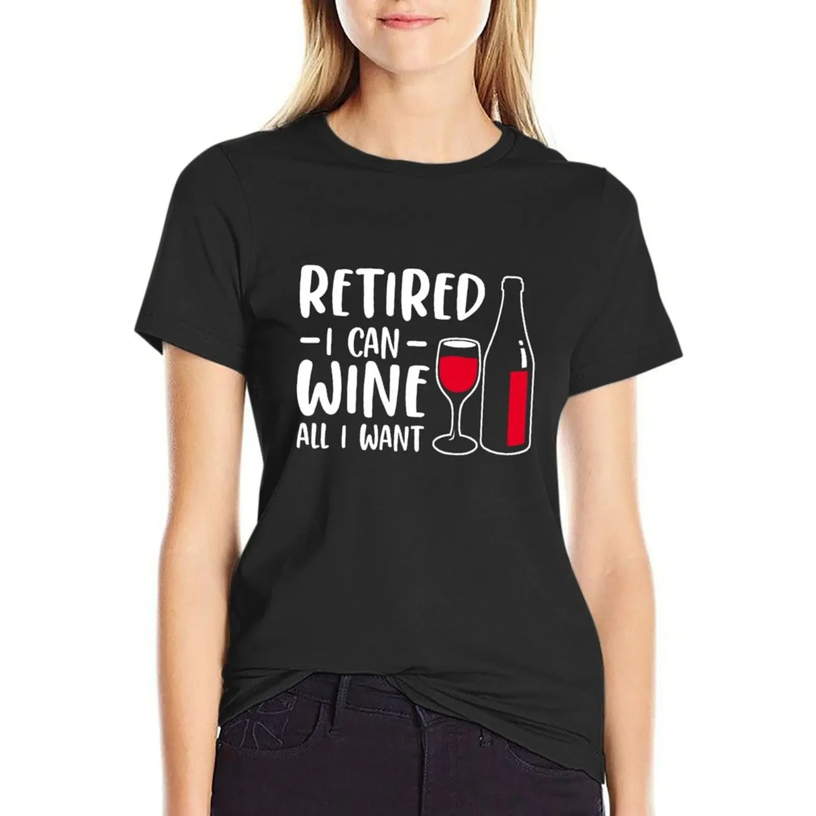 

Retired I can wine all I want T-Shirt aesthetic clothes vintage vintage clothes Women tops