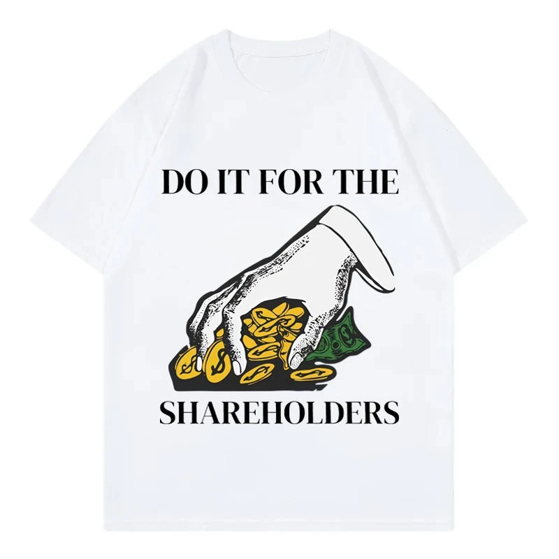 2026 It for The Shareholders Funny T Shirt High Quality Fashion Oversized T-shirt Summer Neutral Casual Cotton T-shirt
