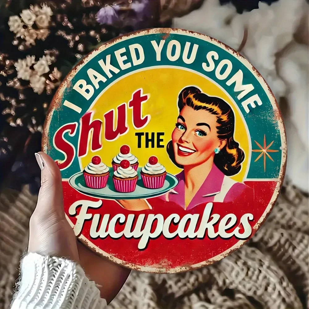 Funny Retro Cupcake Humor Round Metal Tin Sign Vintage 