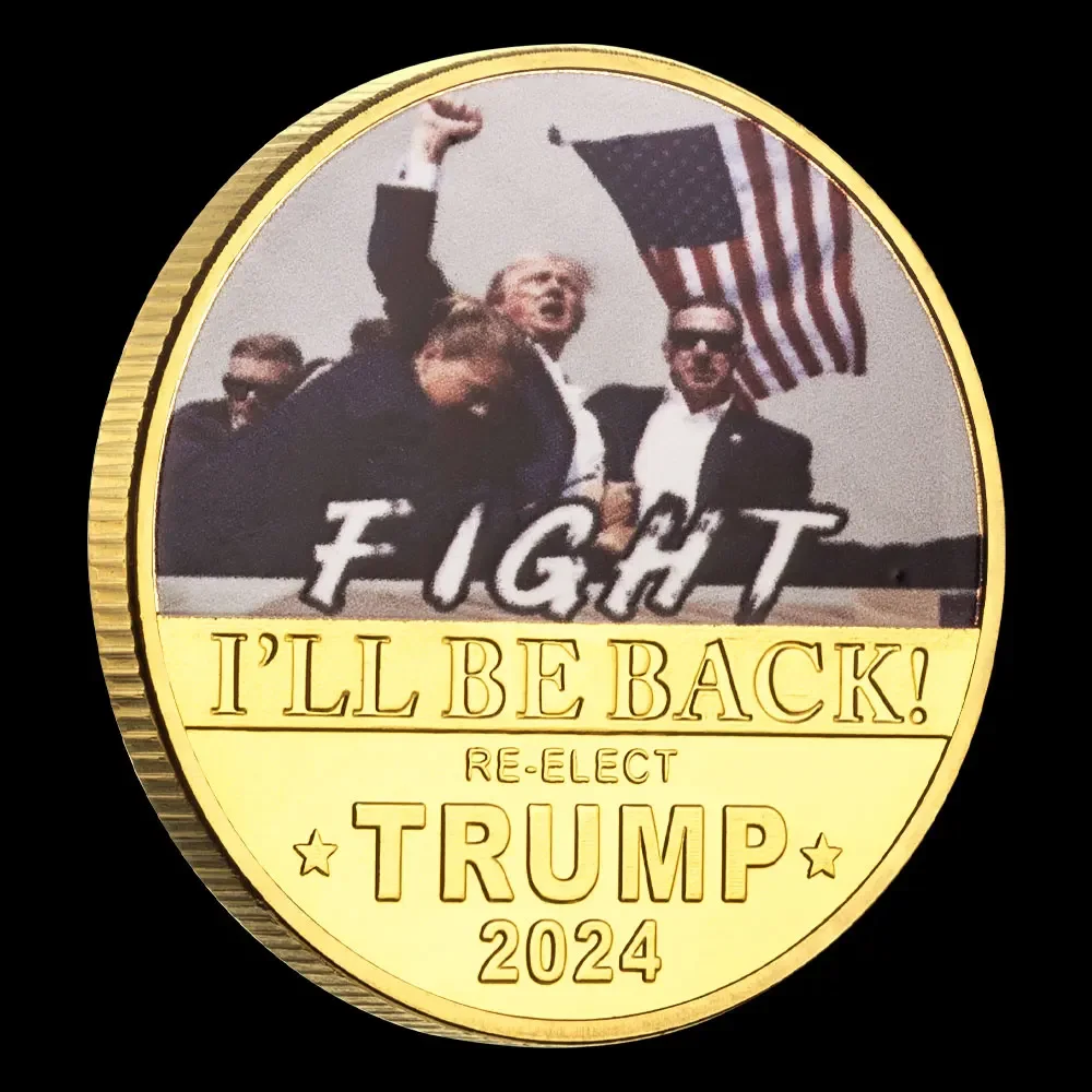 I'll Be Back Donald Trump 2024 Assassination Failure Challenge Coin FIGHT Golden Plated Metal Commemorative Coins Fan Gift