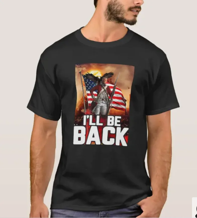 

I'll Be Back Trump 2024 Retro Donald Trump 4th of July T-Shirt. Summer Cotton Short Sleeve O-Neck Mens T Shirt New S-3XL