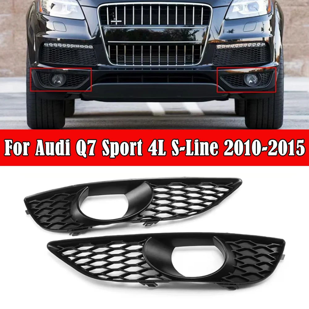 

Pair Car Front Fog Light Grille For Audi Q7 Sport 4L S-Line 2010 2011 2012 2013 2014 2015 Lower Bumper Fog Lamp Grill 4L0807676C