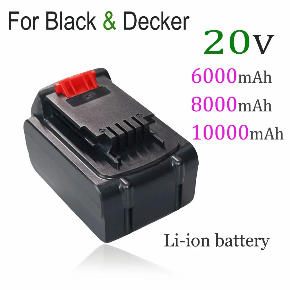 

For BLACK&DECKER 20V 6000/8000/10000mAh Li-ion Battery， Compatible LB20 LBX20 LBXR20 Electric Tools