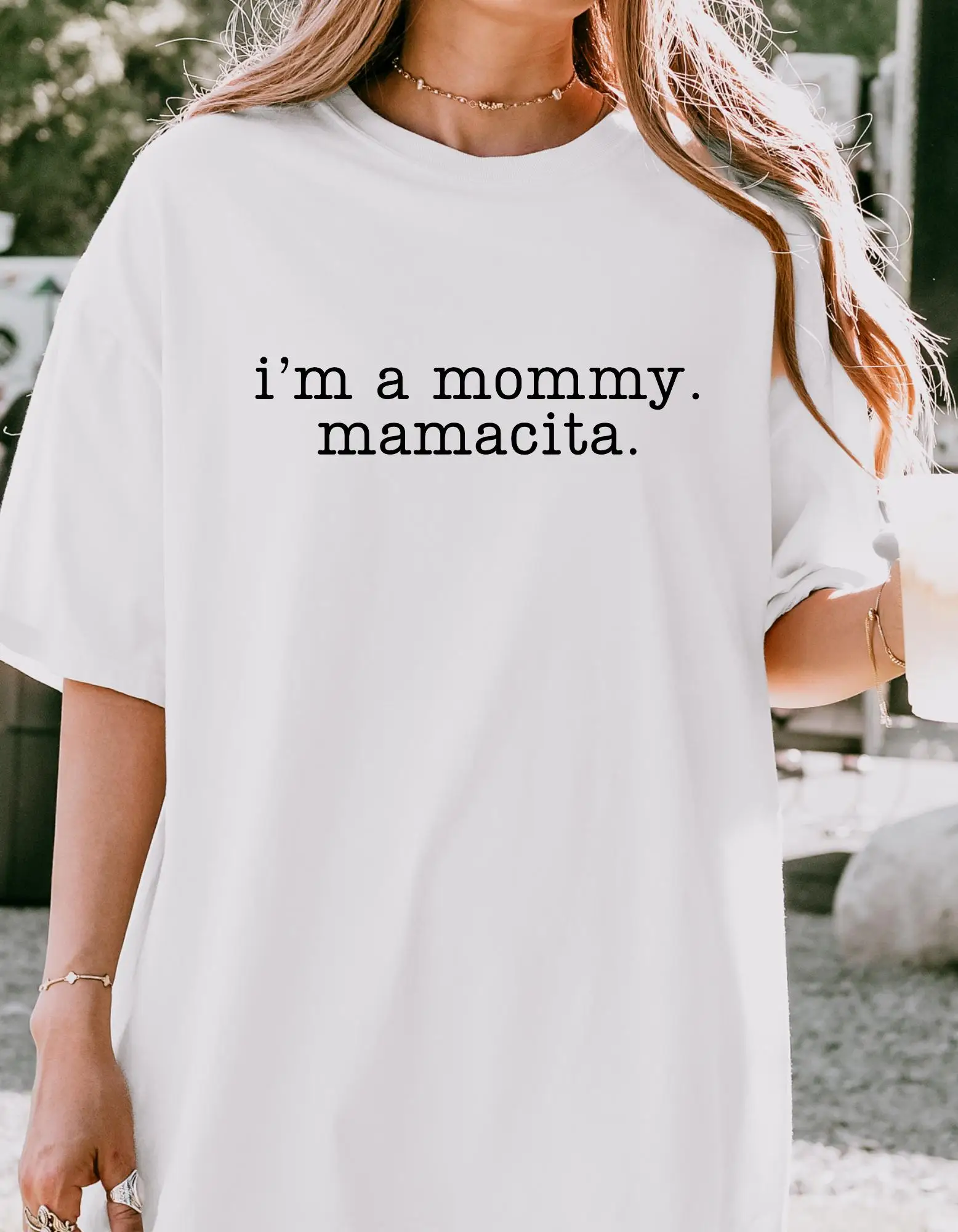 Women I'm A Mommy Mamacita T-Shirt Unisex Cotton Short Sleeve Streetwear Oversized Loose Love Inspired Island Quotes I'm A Mom