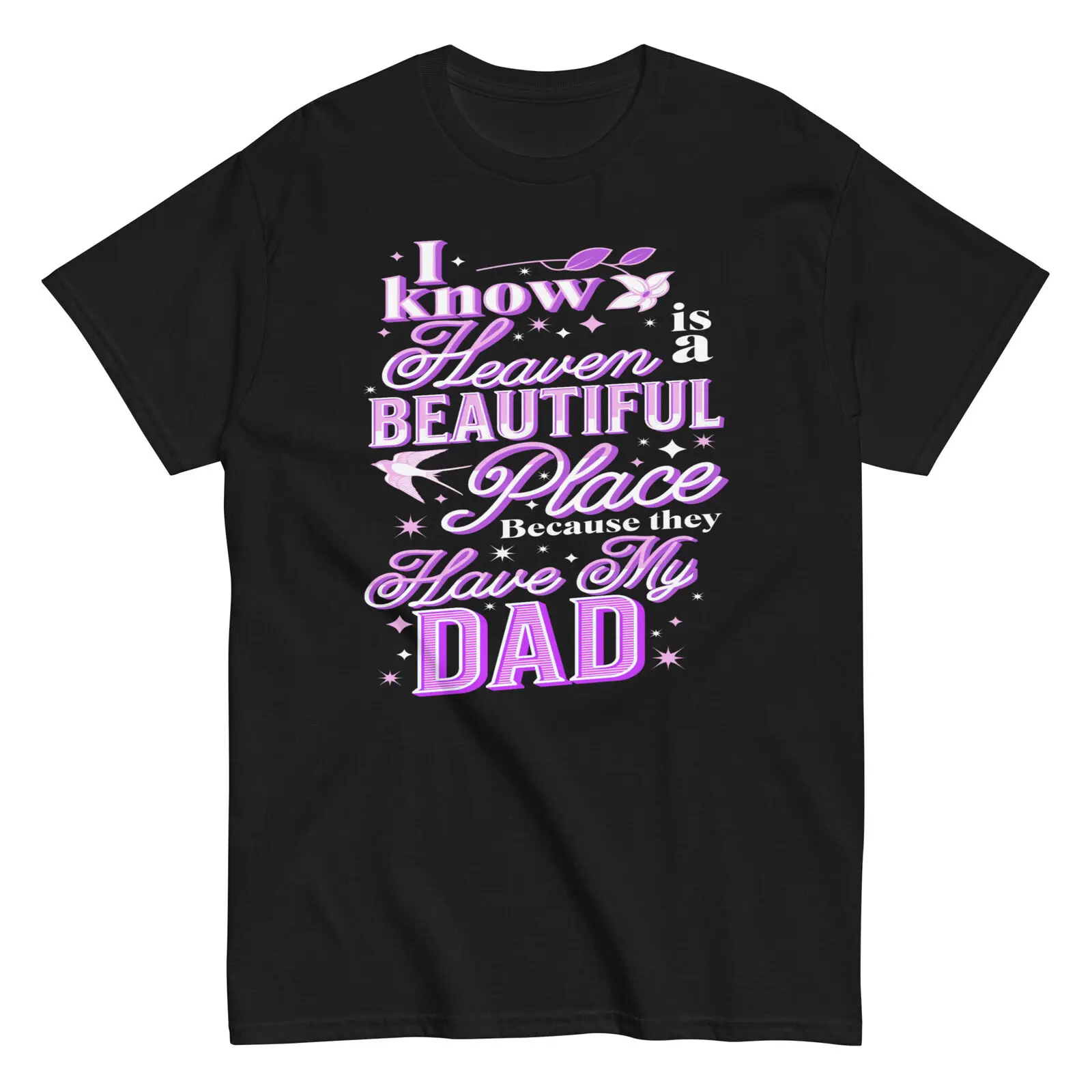 I Know Heaven Is Beautiful Place Because Have My Dad Anniversary Of Death Shirt