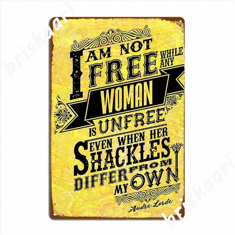 I Am Not Free While Any Woman Is Unfree Bumble Bee Metal Plaque Poster Wall Plaque Funny Mural Club Tin Sign Posters