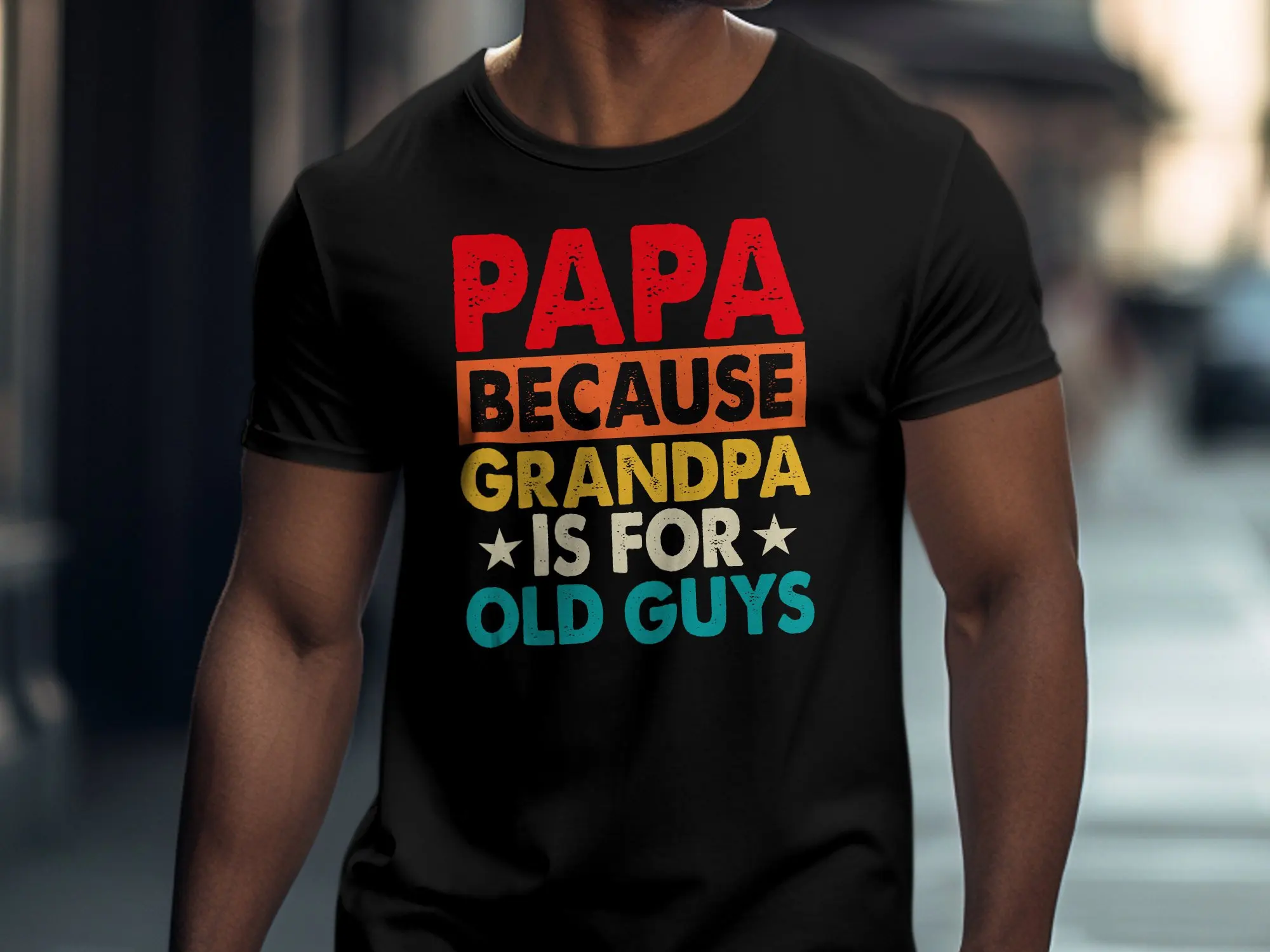 Papa Because Grandpa Is For Old Guys T Shirt Funny Grandfather Family Father's Day Present Casual