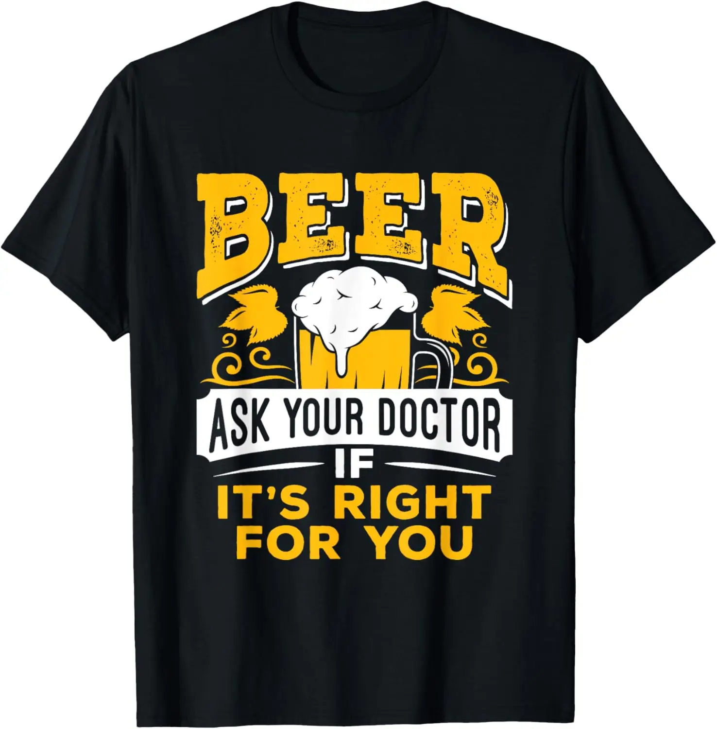 تي شيرت Beer Ask Your Doctor If It Right For You مضحك للشرب #1