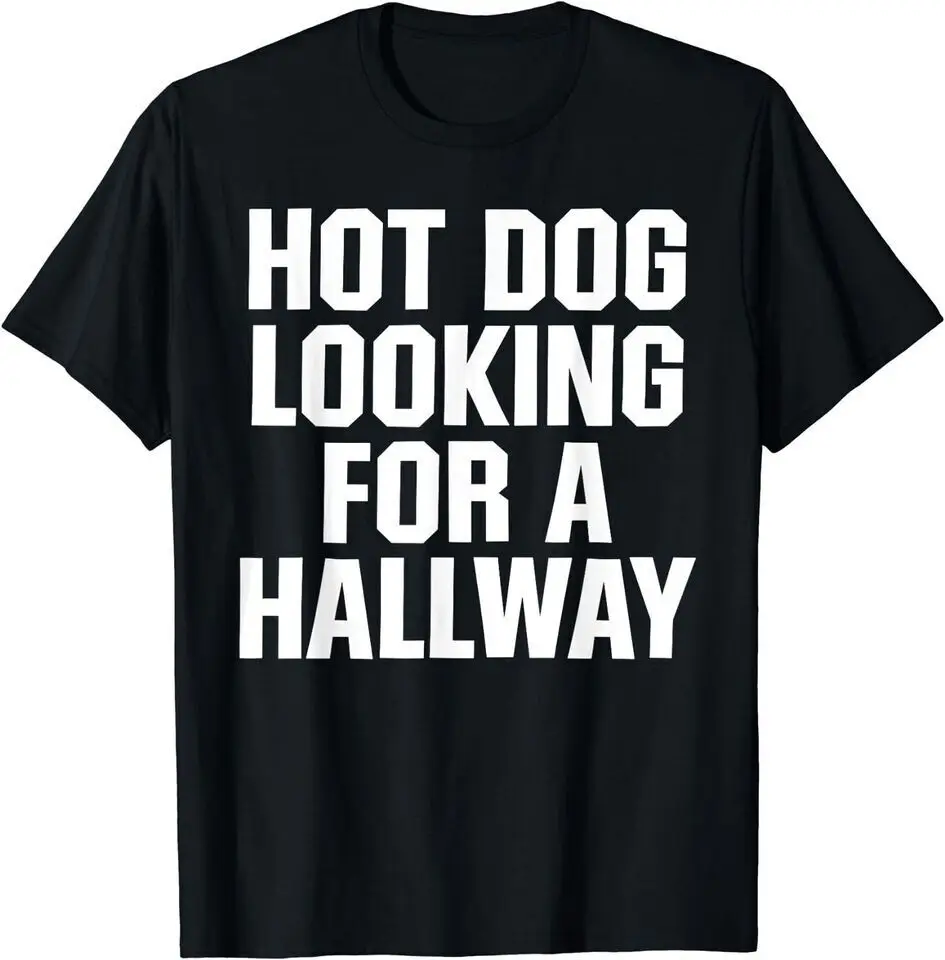 New Hot Dog Looking For A Hallway Fast Food Unisex Funny T-Shirt USA Tee