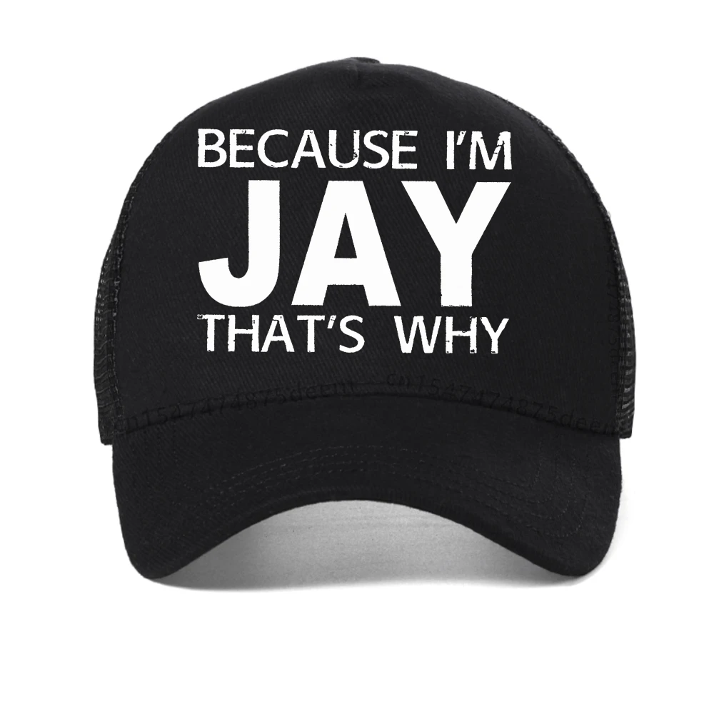 

Men's baseball cap Summer Breathable Because Im Jay Thats Why Printing Harajuku Basketball cap adjustable mesh trucker hats