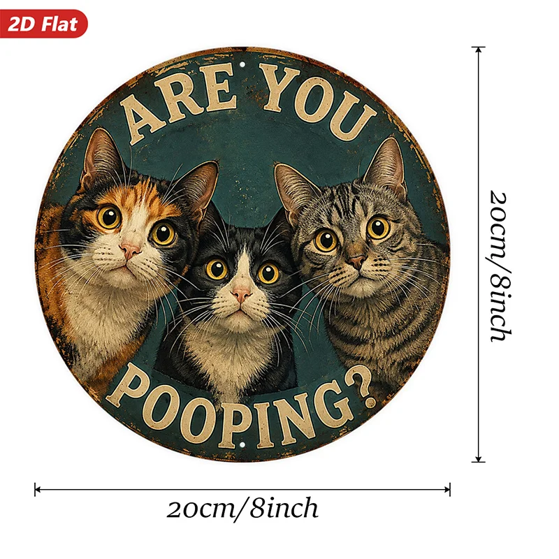2D Flat, 1pc Funny Cat Trio Round Metal Sign Wall Art, Are You Pooping Text, Three Curious Cats, Calico And Tuxedo Cat, Ideal fo