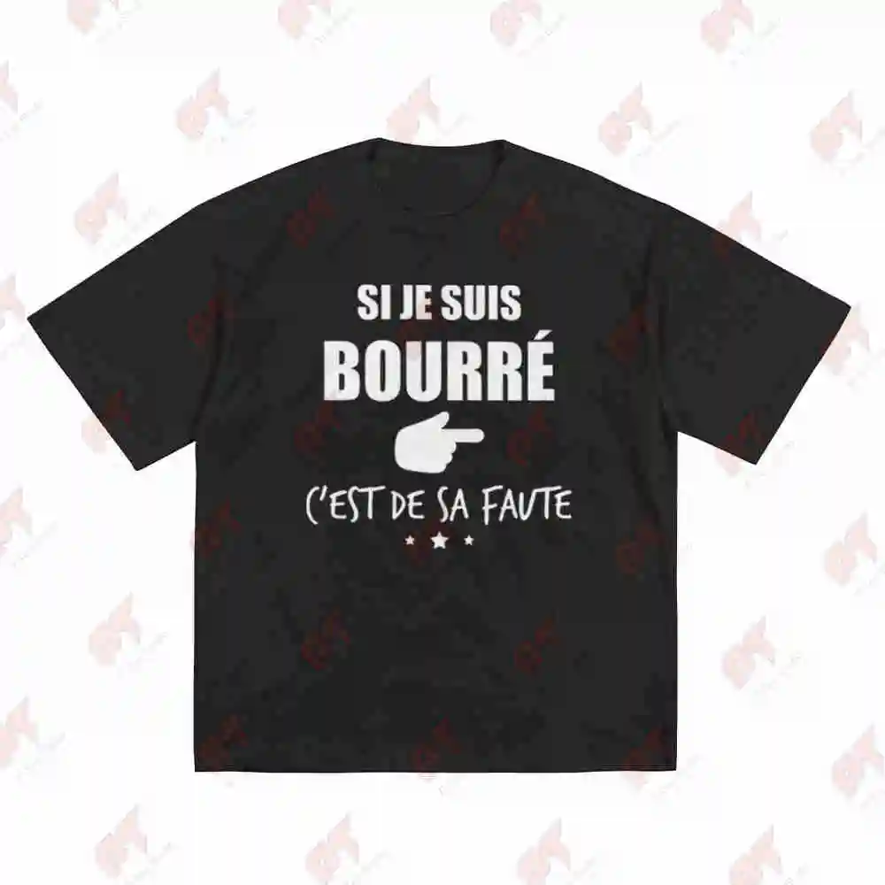 Funny French Saying If I'm Drunk It's Not My Fault Short Sleeve Tee 100% Cotton T-Shirt
