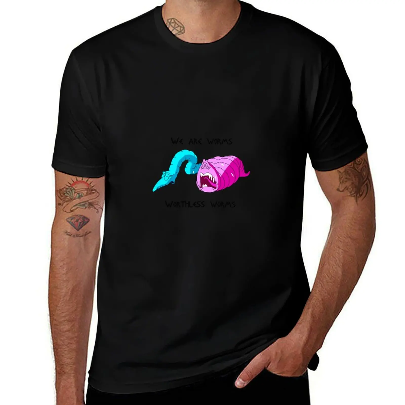 

We are worms! Worthless worms! T-Shirt t shirts for man graphic vintage anime tshirt man t shirt cotton high quality T-shirt