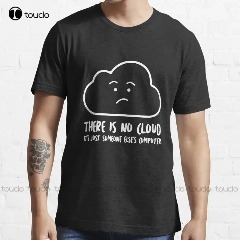 New There Is No Cloud It'S Just Someone Else'S Computer T-Shirt Short Sleeve Shirts For Men Cotton Tee Shirts Xs-5Xl Streetwear