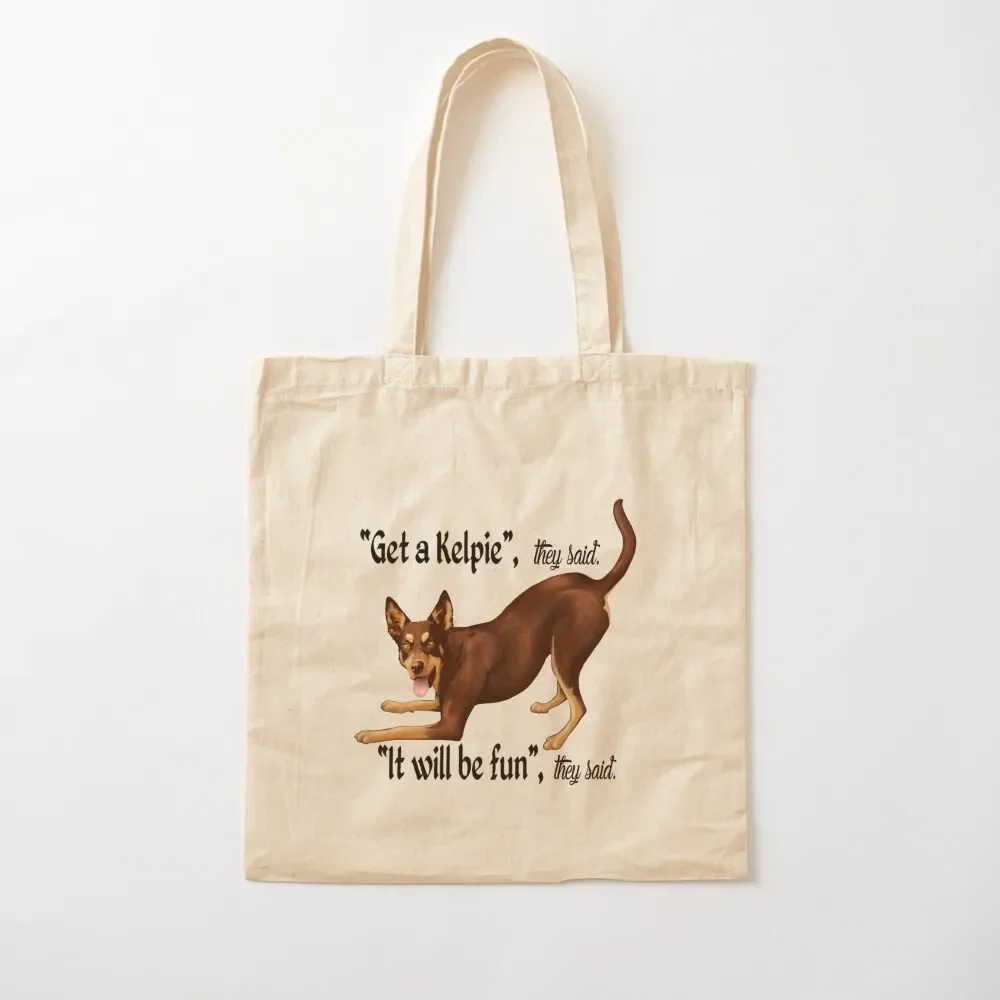 

Get a Kelpie - it will be fun! Tote Bag Big bag eco bag folding