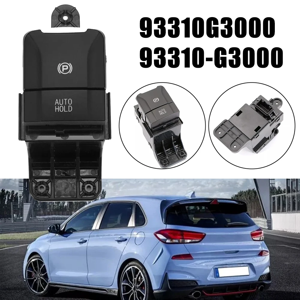 Handbrake Parking Brake Switch 93310G3000 For Hyundai I30 Elantra For GT N-line Car Interior Control Button Black Plastic Replac
