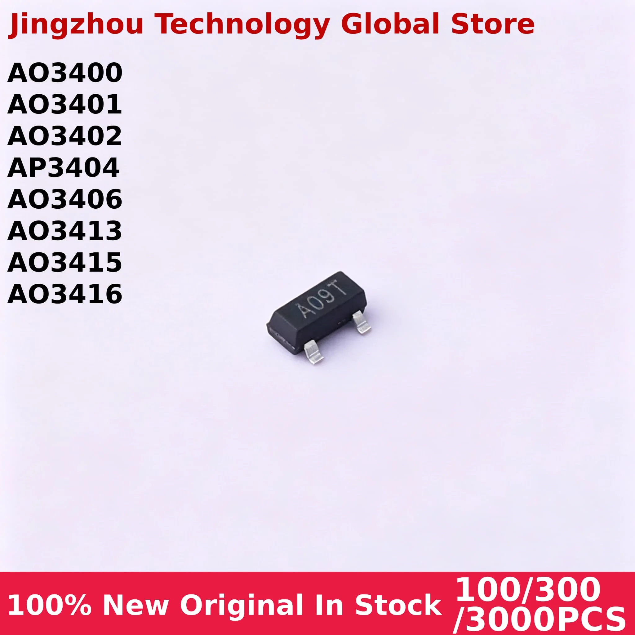 100% New 100/300/3000PCS AO3400 AO3401 AO3402 AO3404 AO3406 AO3407 AO3415 AO3416 SMD Mosfet Transistor SOT-23 Surface Mount