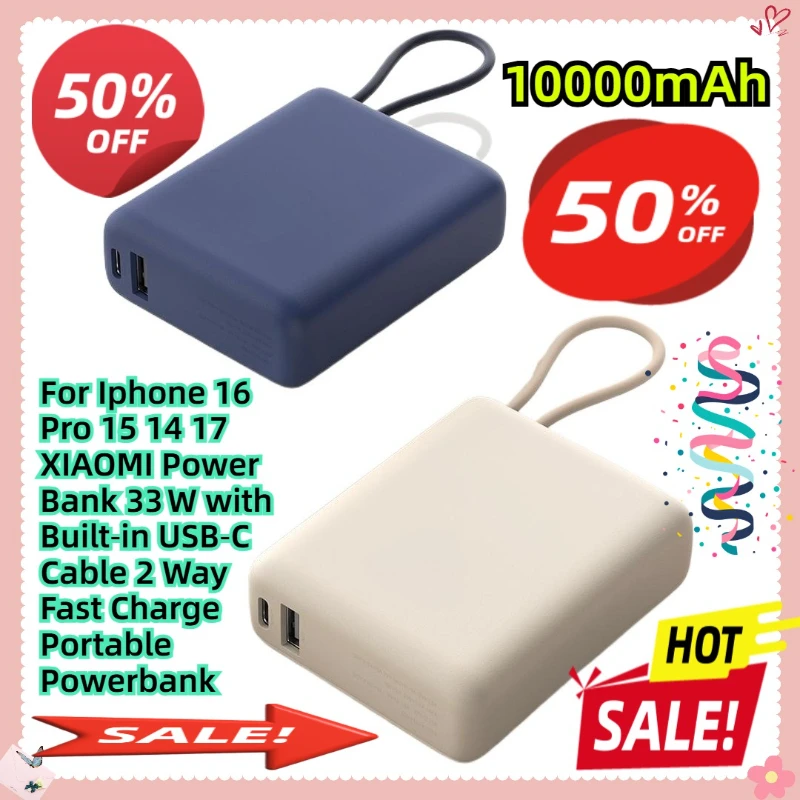 

For Iphone 16 Pro 15 14 17 XIAOMI Power Bank 10000 mAh 33 W with Built‑in USB‑C Cable 2 Way Fast Charge Portable Powerbank