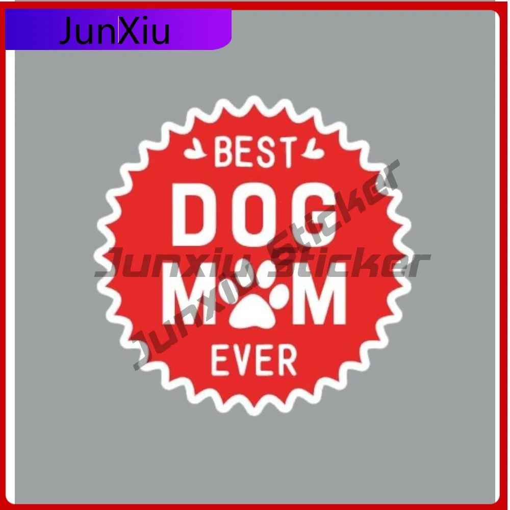 

Best Dog Mom Ever Fridge Or Laptop Waterproof Sticker X 500 Motorcycle Stickers Custom Printed Decals For Suv Motocross Windshie