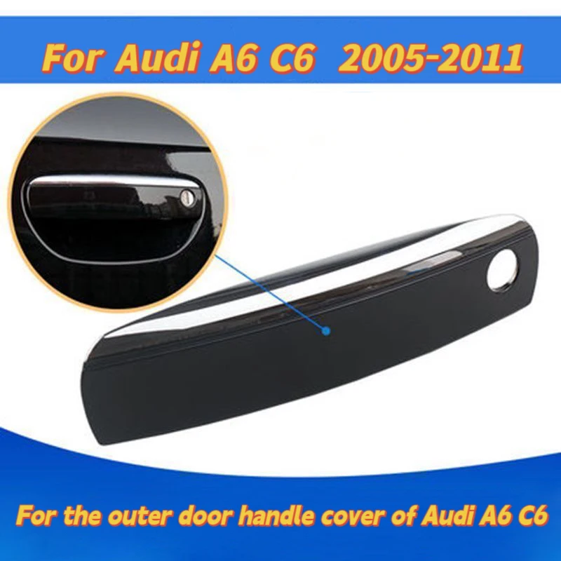 

For Audi A6 C6 2005-2011 4F0837205B Automobile Door Handle Shell Door Handle Decorative Plate Outer Cover 4F0 837 205B 4F0839239