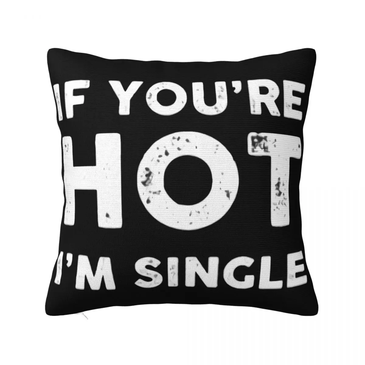 If Youre Hot Im Single Graphic Mens Black Straight Kawaii Mens Beautiful Cute Better Holiday Pillow Case